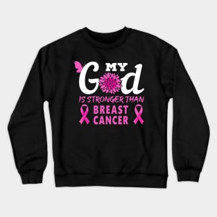 My God Is Stronger Than Breast Cancer Awareness Month Crewneck Sweatshirt